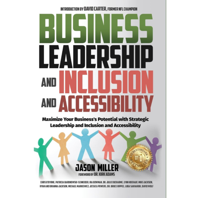 Business Leadership and Inclusion and Accessibility: Maximize Your Business's Potential with Strategic Leadership and Inclusion and Accessibility