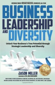 Business Leadership and Diversity: Unlock Your Business's True Potential through Strategic Leadership and Diversity